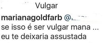 Mariana Goldfarb rebate internauta após ser chamada de vulgar